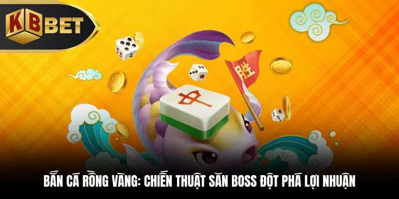 Bắn cá Rồng Vàng