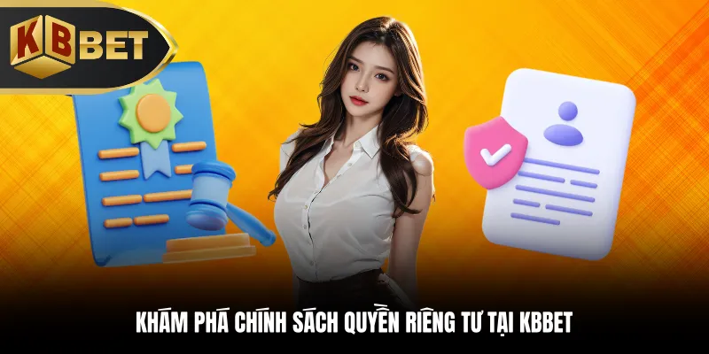 Khám phá chính sách quyền riêng tư tại KBBET
