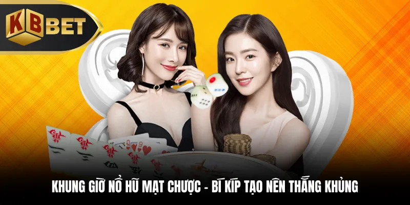 khung giờ nổ hũ mạt chược