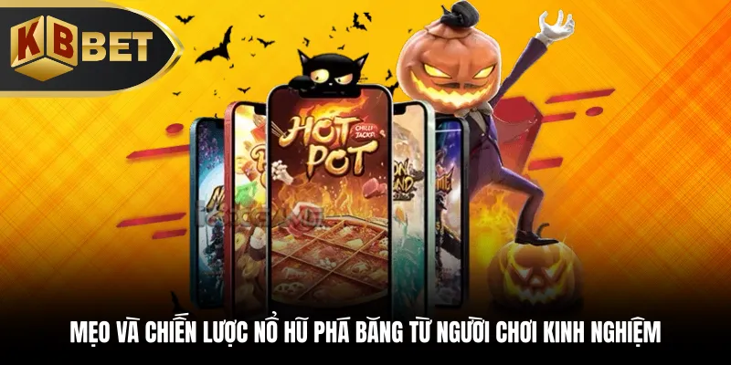 Mẹo và chiến lược nổ hũ phá băng