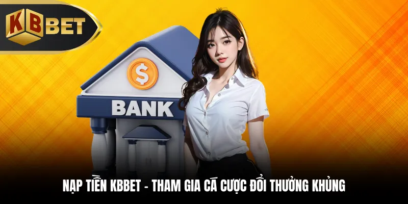 nạp tiền KBBET