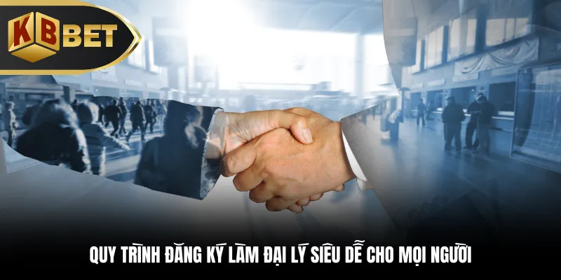 Quy trình đăng ký làm đại lý siêu dễ cho mọi người
