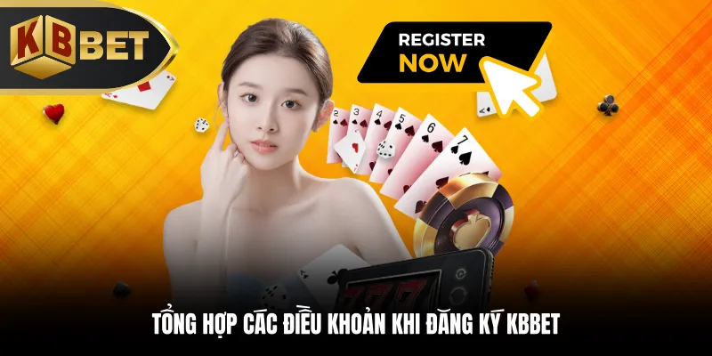 Tổng hợp các điều khoản khi đăng ký KBBET