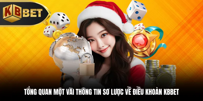 Tổng quan một vài thông tin sơ lược về điều khoản KBBET