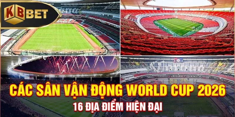 Các sân vận động World Cup 2026